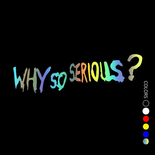 Why So Serious? - Verschiedene Größen & Farben