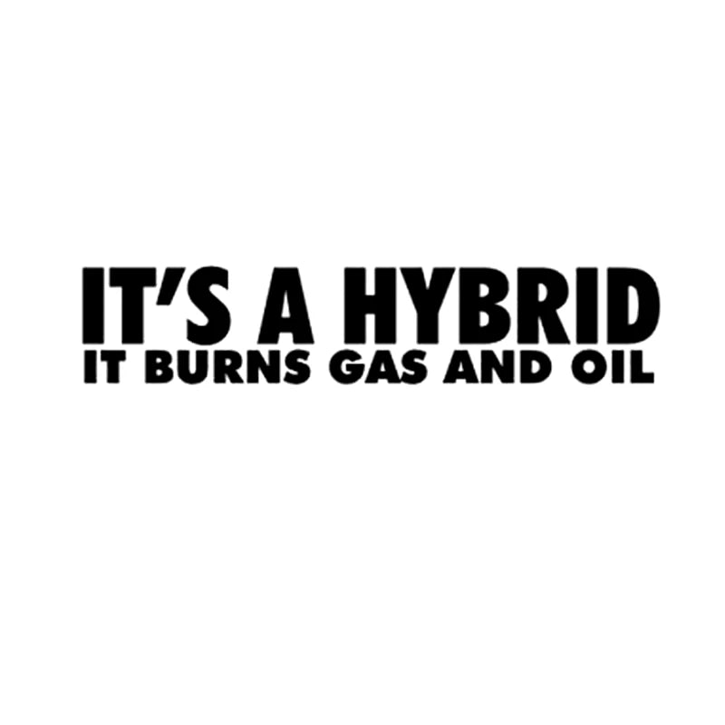 It's A Hybrid It Burns Gas and Oil - Aufkleber